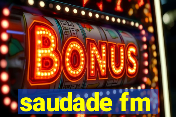 saudade fm